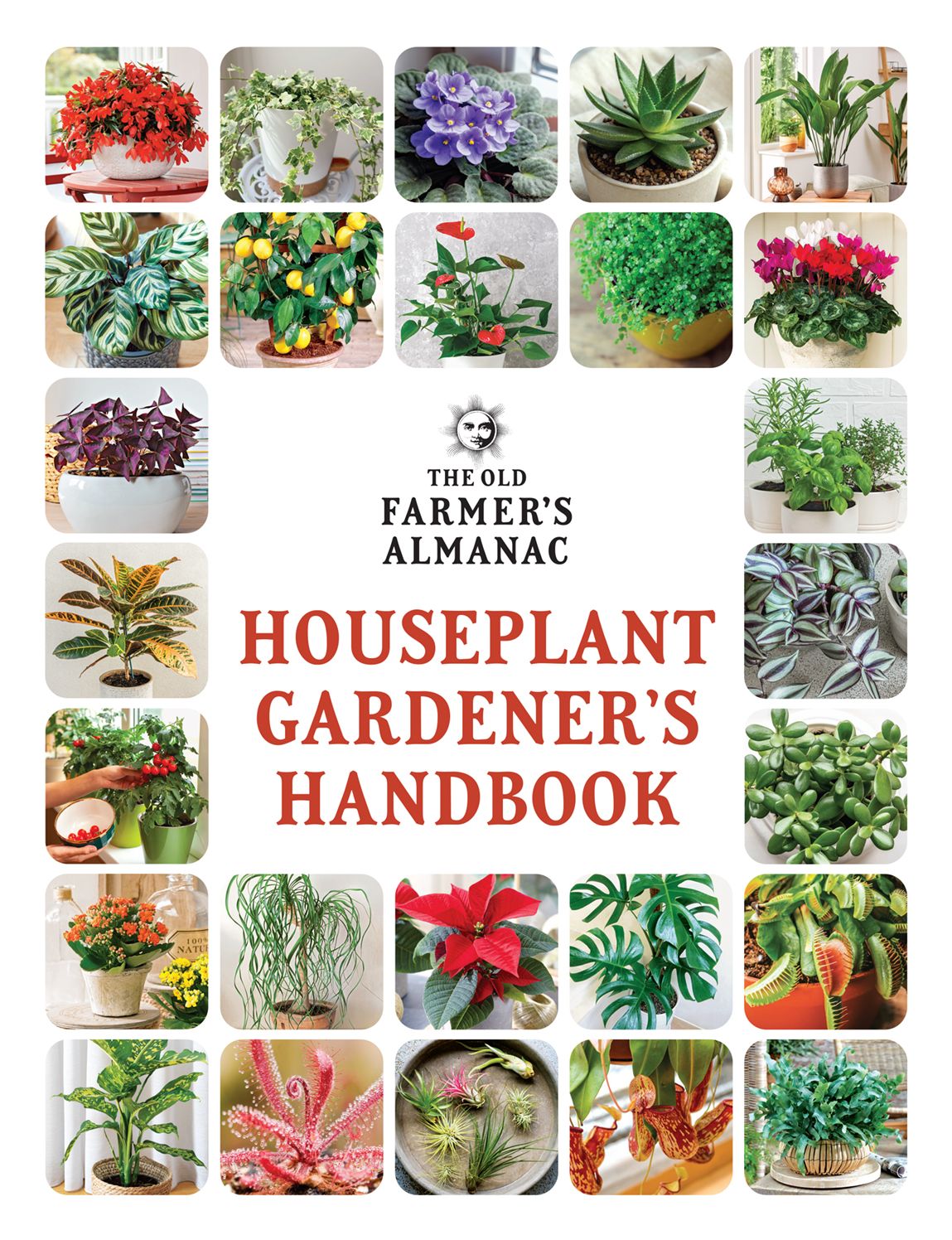 The Old Farmer's Almanac Houseplant Gardener's Handbook