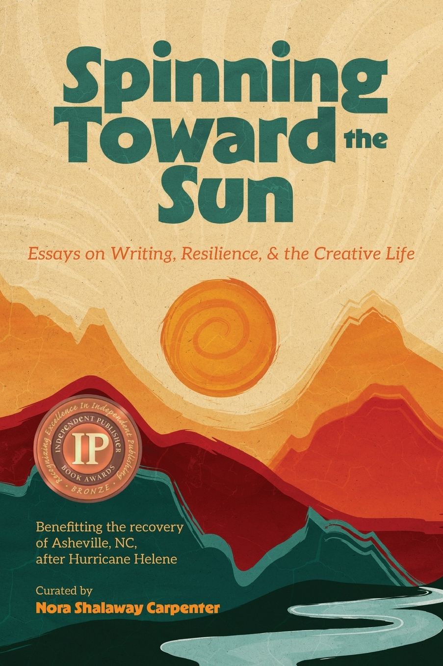 Spinning Toward the Sun: Essays on Writing, Resilience, & the Creative Life