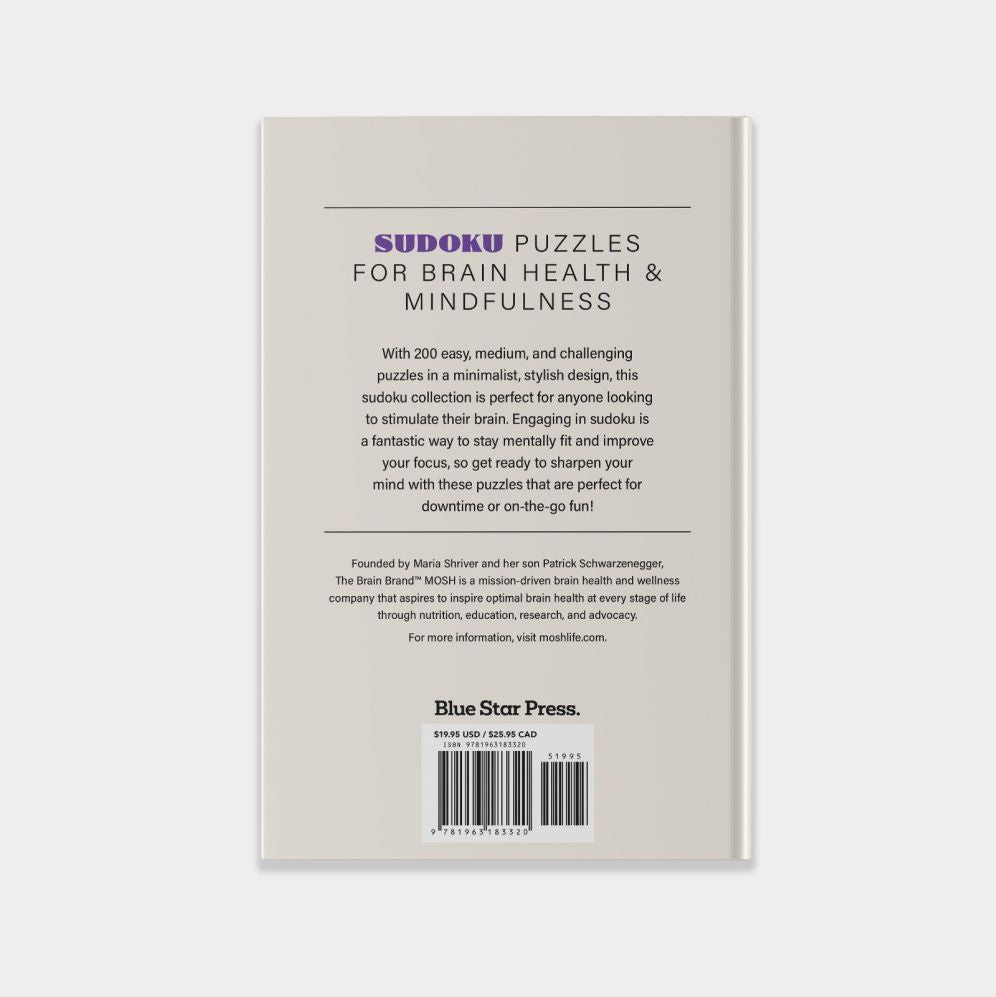 200 Stress-Relieving Sudoku Puzzles to Sharpen Your Mind: Presented by Maria Shriver, Patrick Schwarzenegger, and MOSH
