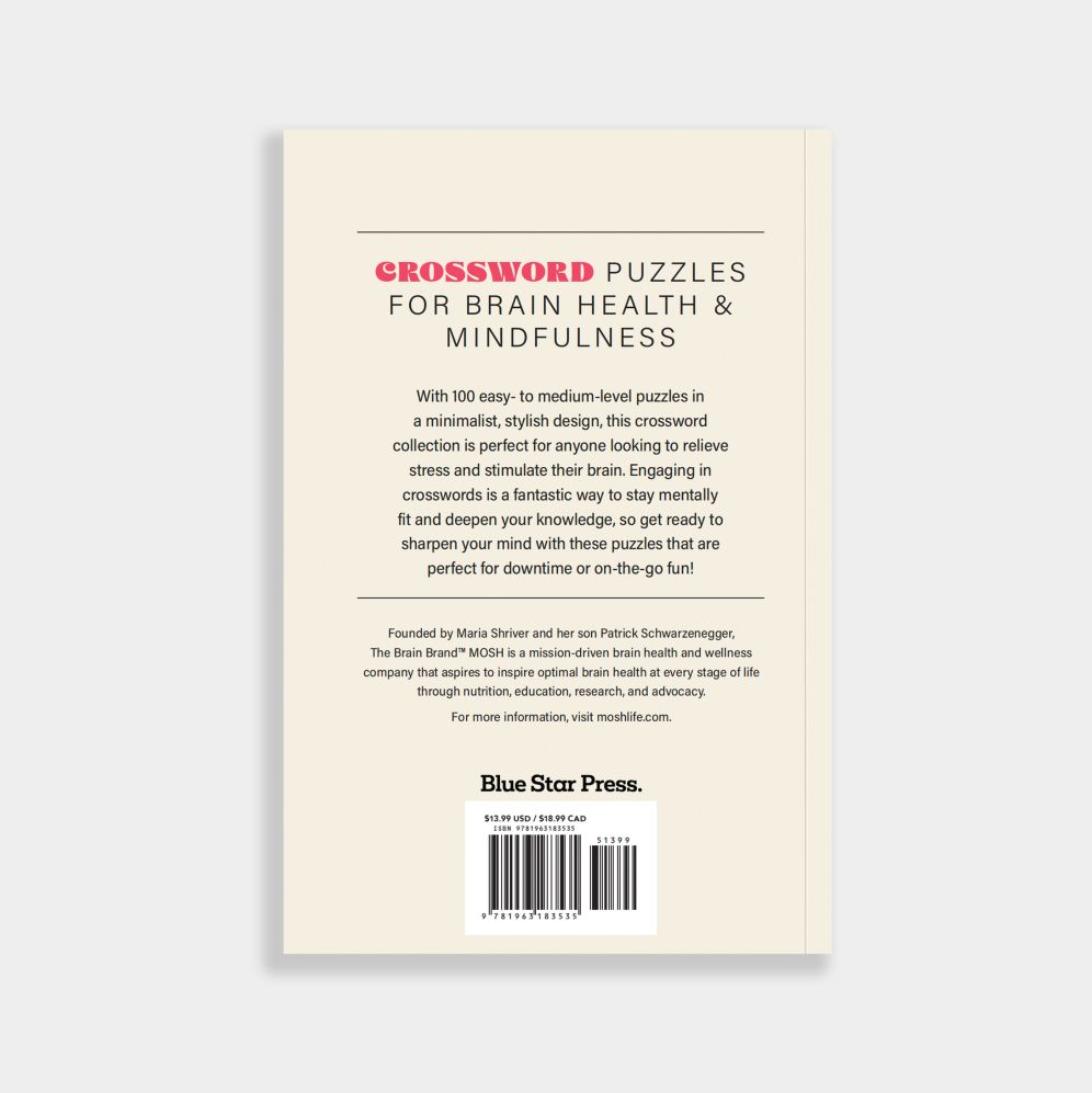100 Stress-Relieving Crossword Puzzles to Sharpen Your Mind: Presented by Maria Shriver, Patrick Schwarzenegger, and MOSH (Revised and Updated)