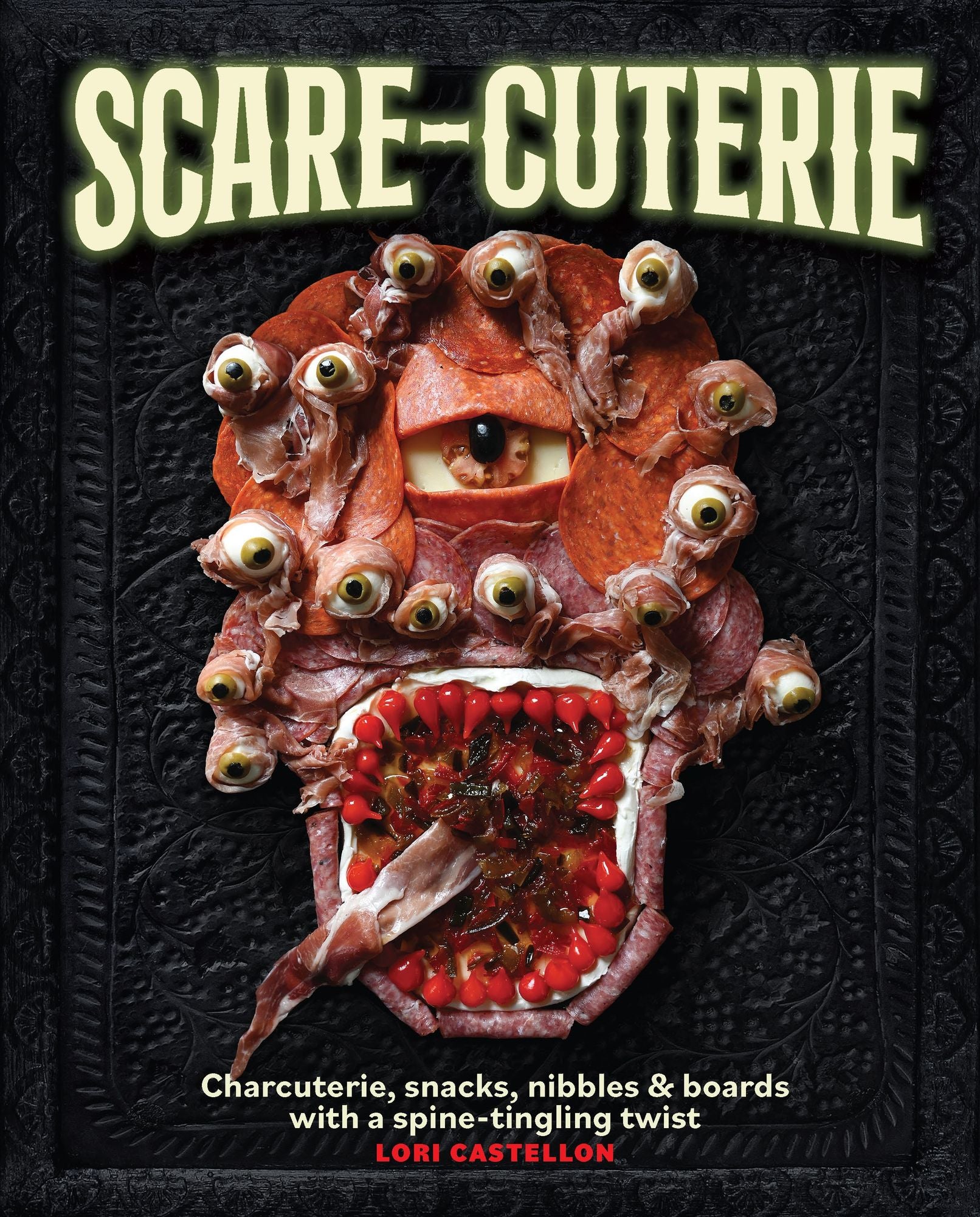 Scare-cuterie: Charcuterie, snacks, nibbles & boards with a spine-tingling twist (Scarecuterie)