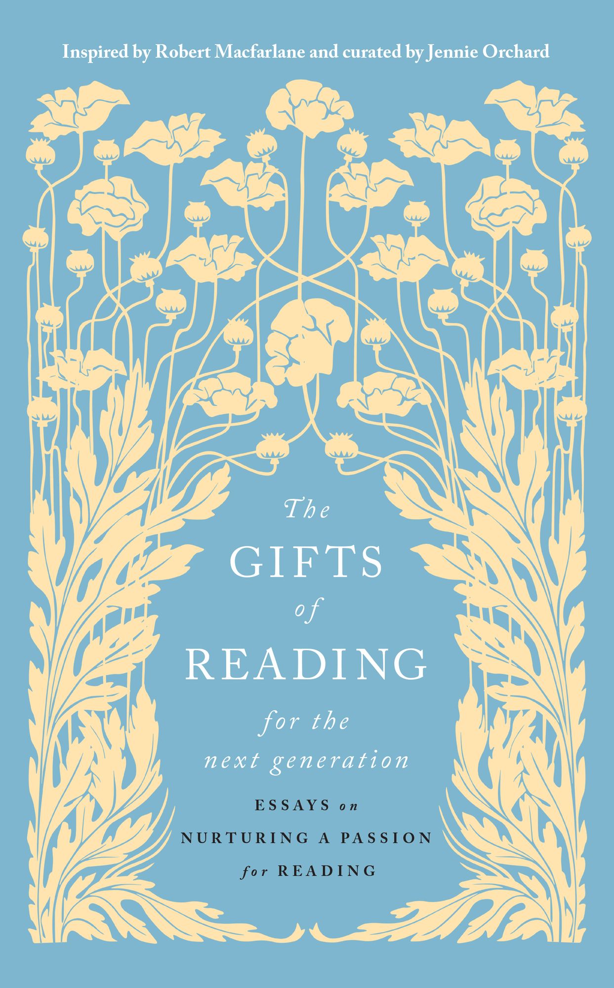 The Gifts of Reading for the Next Generation: Essays on Nurturing a Passion for Reading
