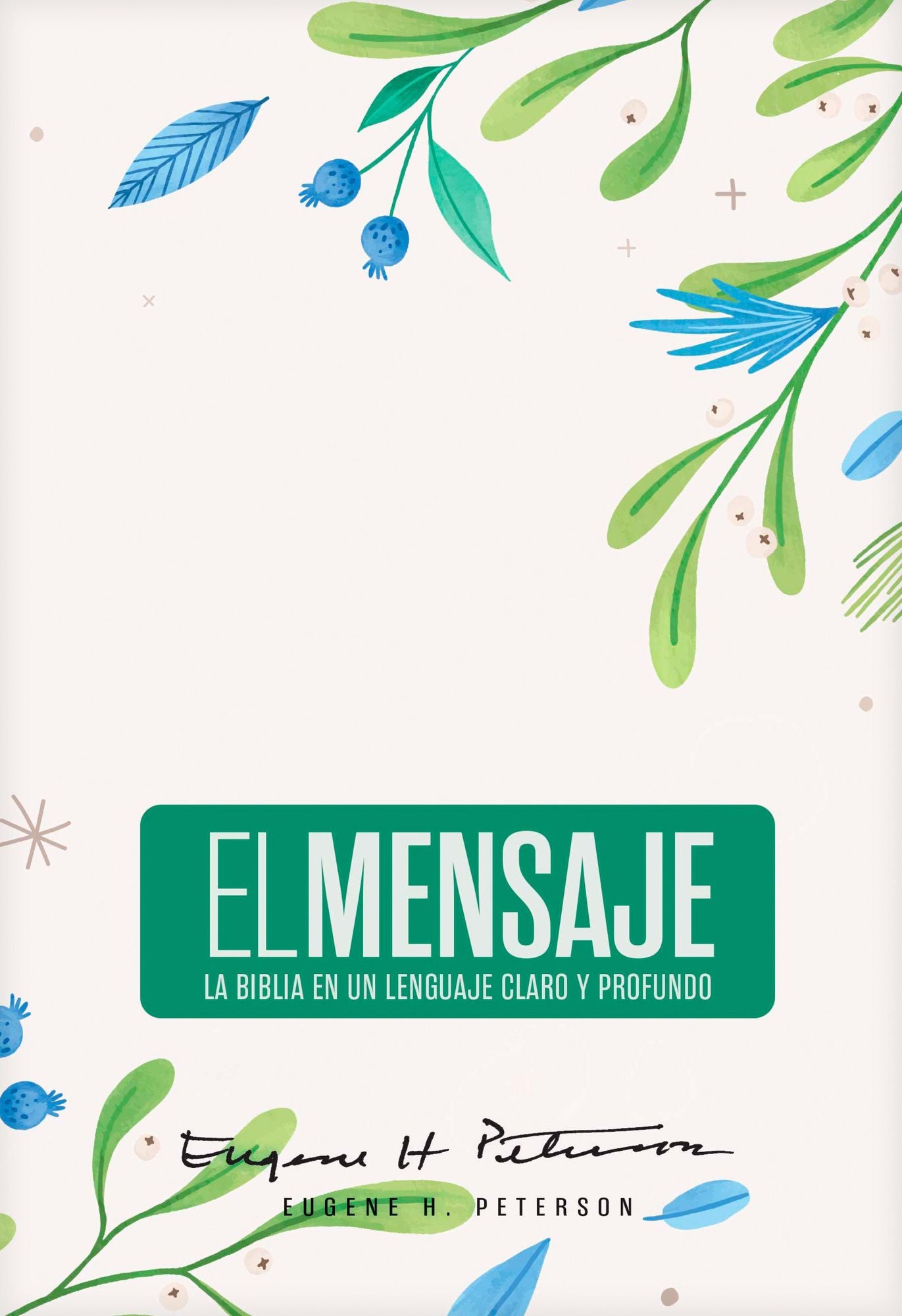 Biblia El Mensaje (Tapa dura, Verde Floral): La Biblia en un lenguaje claro y profundo