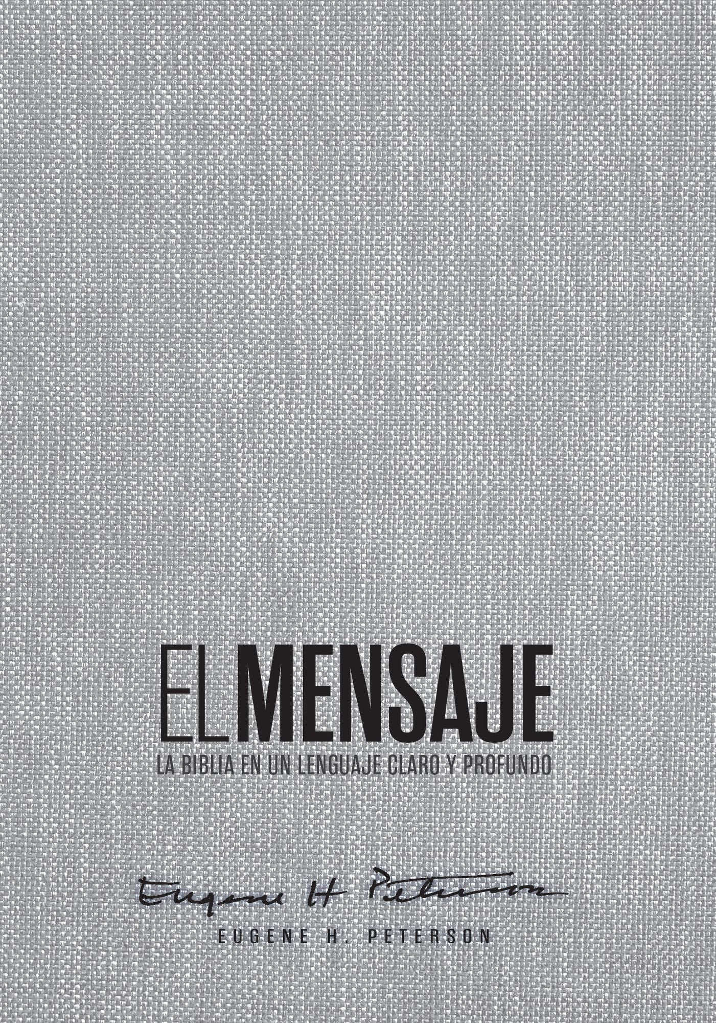 Biblia El Mensaje (Tapa dura, Gris Tela): La Biblia en un lenguaje claro y profundo
