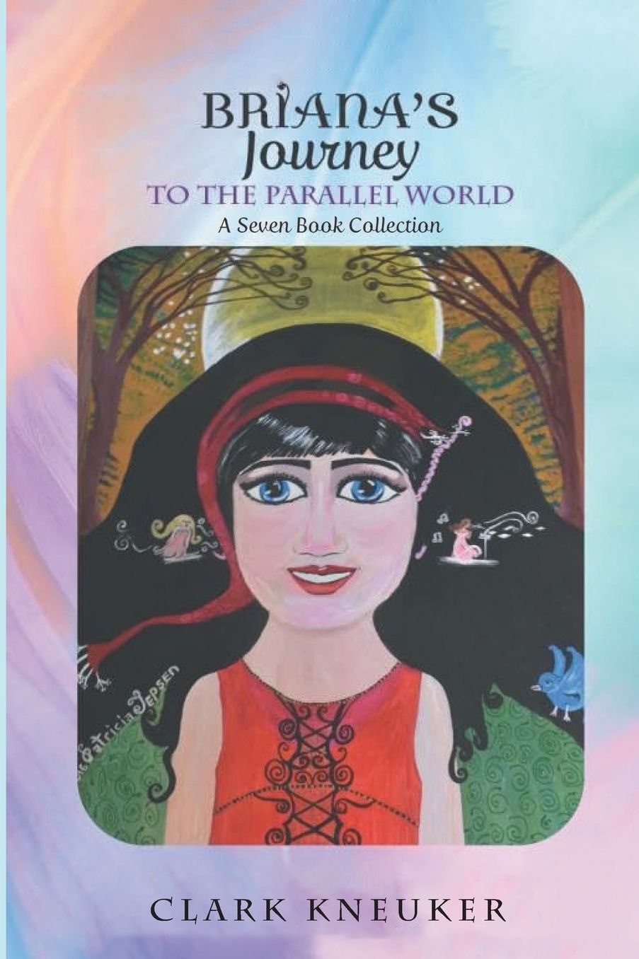 Briana's Journey to the Parallel World: A Seven Book Collection