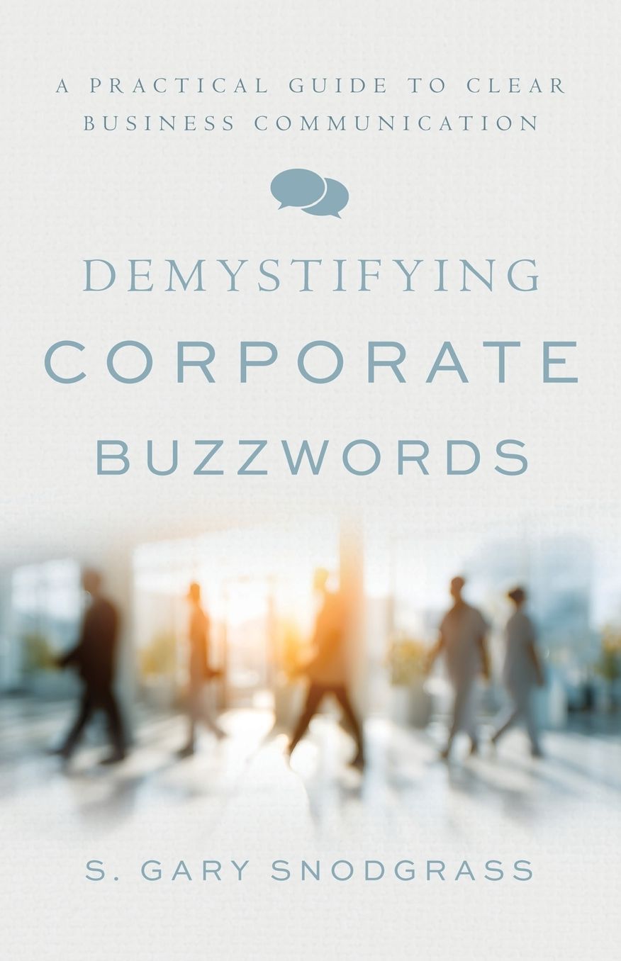 Demystifying Corporate Buzzwords: A Practical Guide to Clear Business Communication