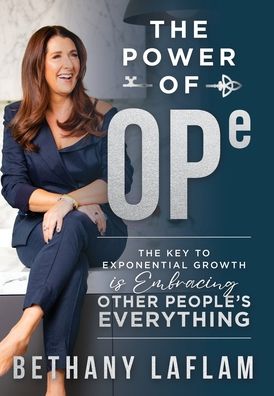 The Power of OPE: The Key to Exponential Growth is Embracing Other People's Everything