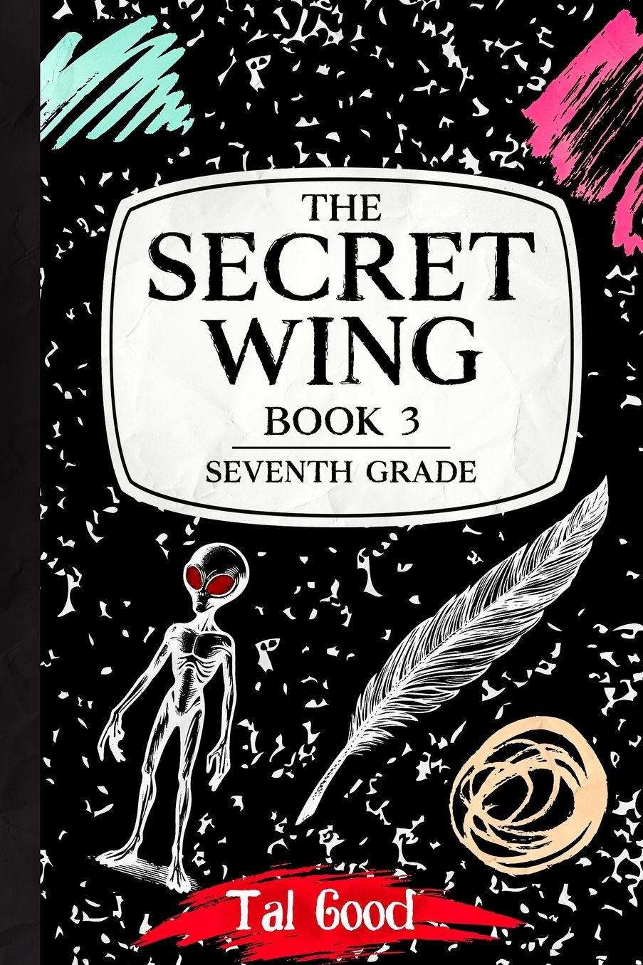 The Secret Wing: Book 3 - Seventh Grade
