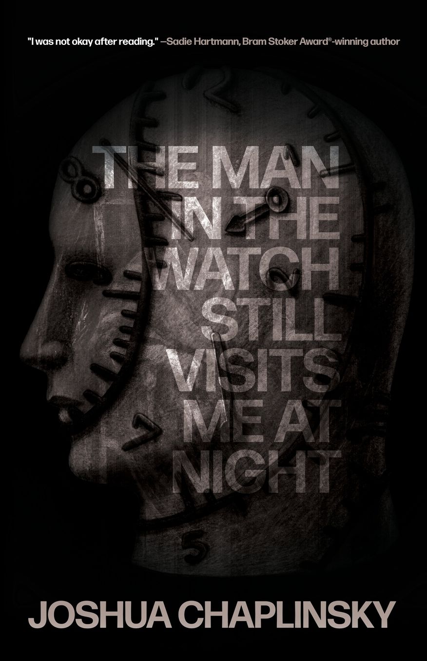 The Man in the Watch Still Visits Me at Night