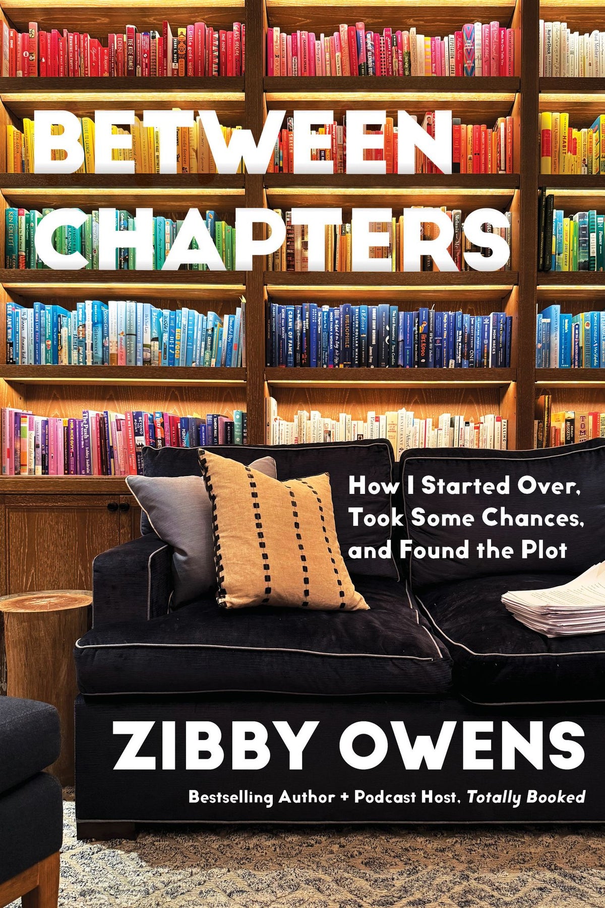 Between Chapters: How I Started Over, Took Some Chances, and Found the Plot