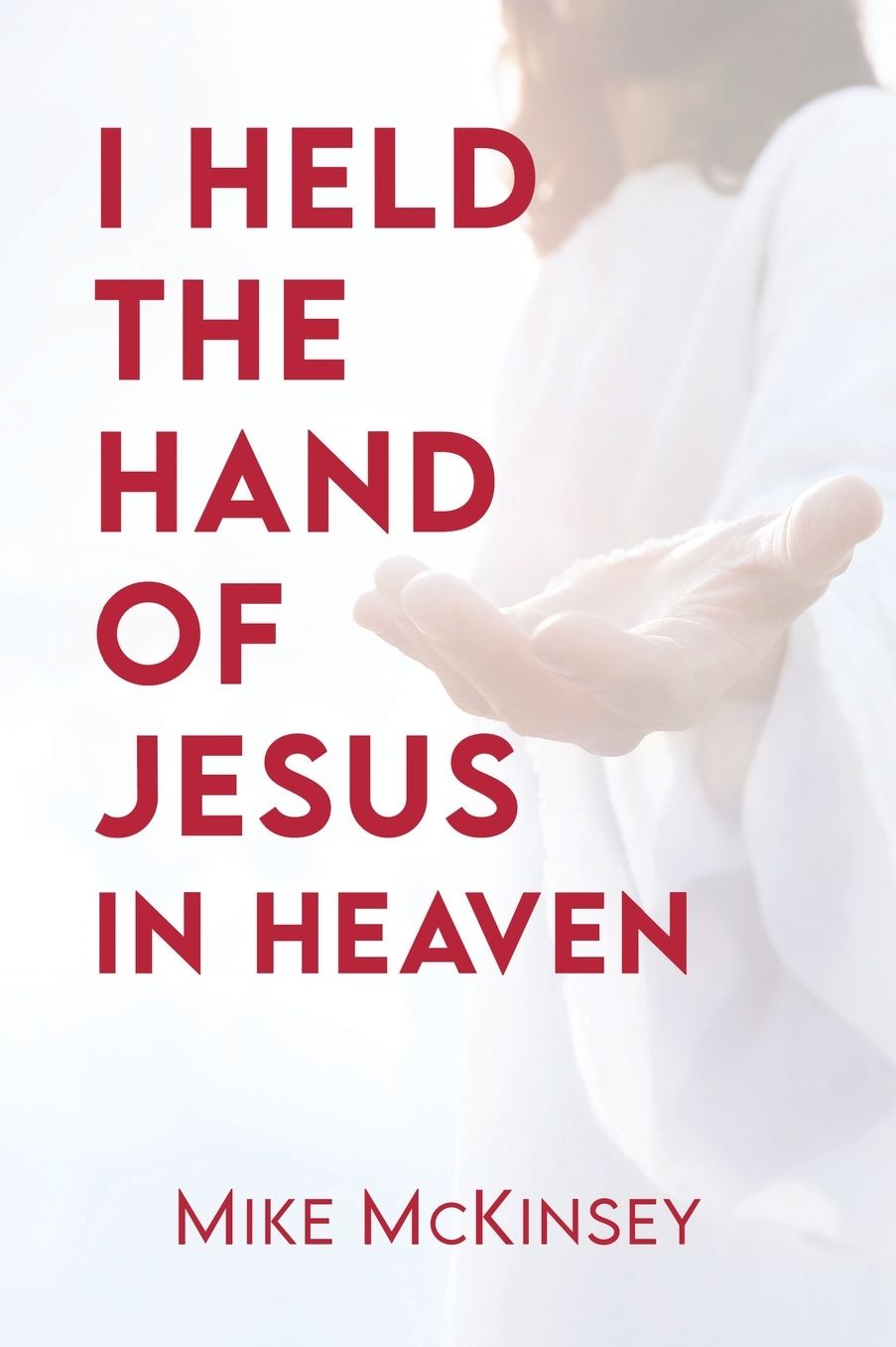 I Held the Hand of Jesus in Heaven