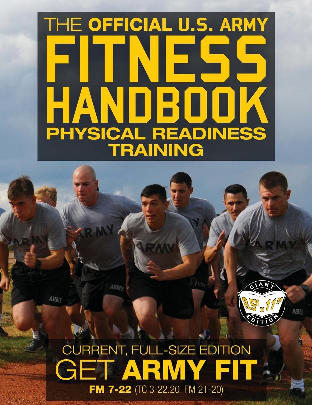 The Official US Army Fitness Handbook: Physical Readiness Training - Current, Full-Size Edition: Get Army Fit - 400+ Pages, Giant 8.5" x 11" Format: Large, Clear Print & Pictures - FM 7-22 (TC 3-22.20, FM 21-20)