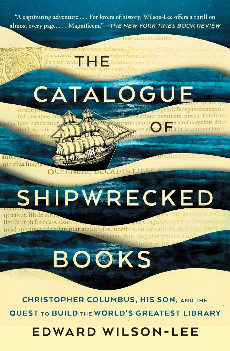 The Catalogue of Shipwrecked Books: Christopher Columbus, His Son, and the Quest to Build the World's Greatest Library