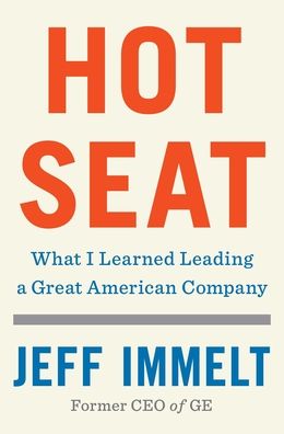 Hot Seat: What I Learned Leading a Great American Company