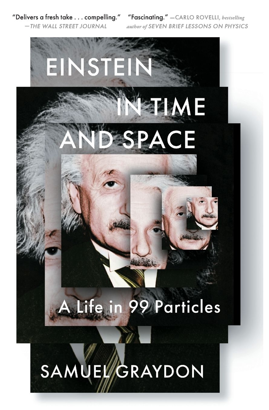 Einstein in Time and Space: A Life in 99 Particles