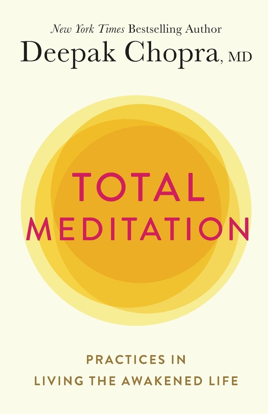 Total Meditation: Practices in Living the Awakened Life