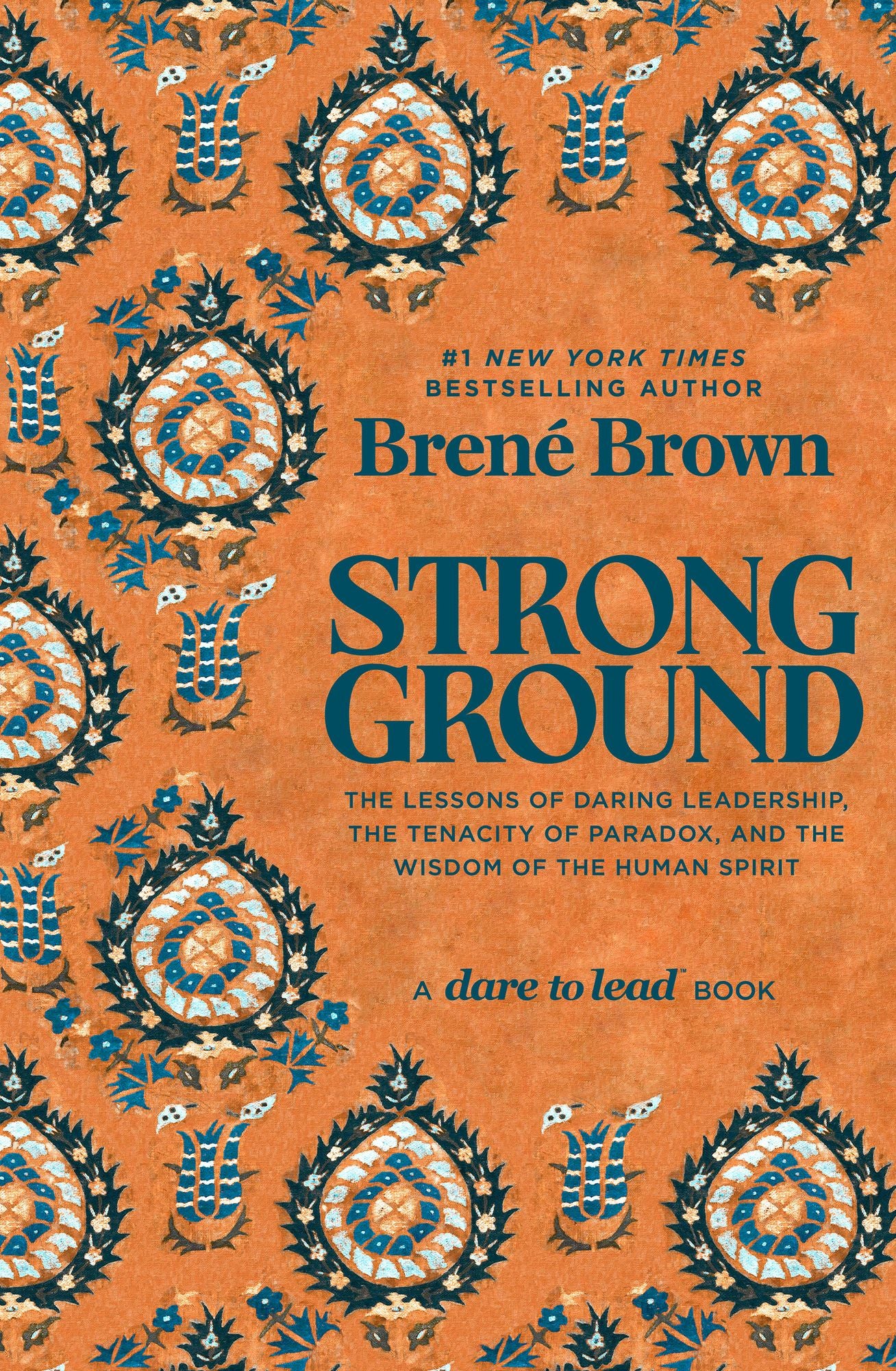 Strong Ground: The Lessons of Daring Leadership, the Tenacity of Paradox, and the Wisdom of the Human Spirit