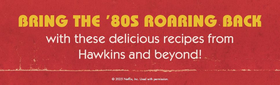 The Official Stranger Things Cookbook: Recipes from Hawkins and Beyond