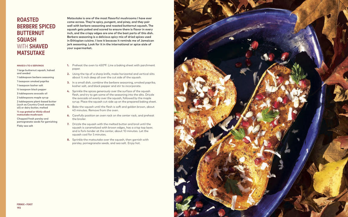 Forage & Feast: Recipes for Bringing Mushrooms & Wild Plants to Your Table: A Cookbook