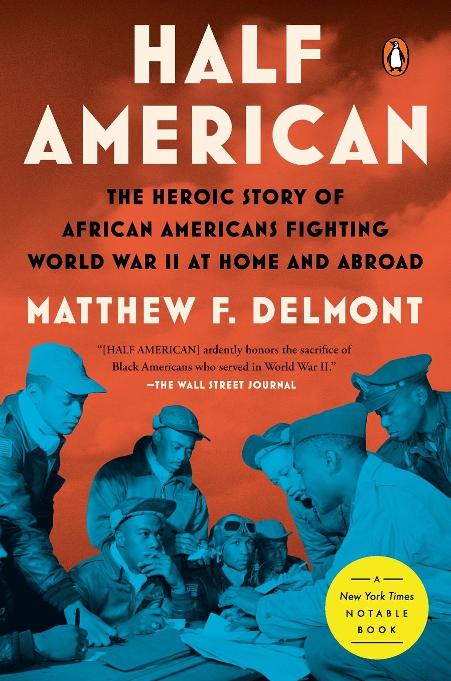 Half American: The Heroic Story of African Americans Fighting World War II at Home and Abroad