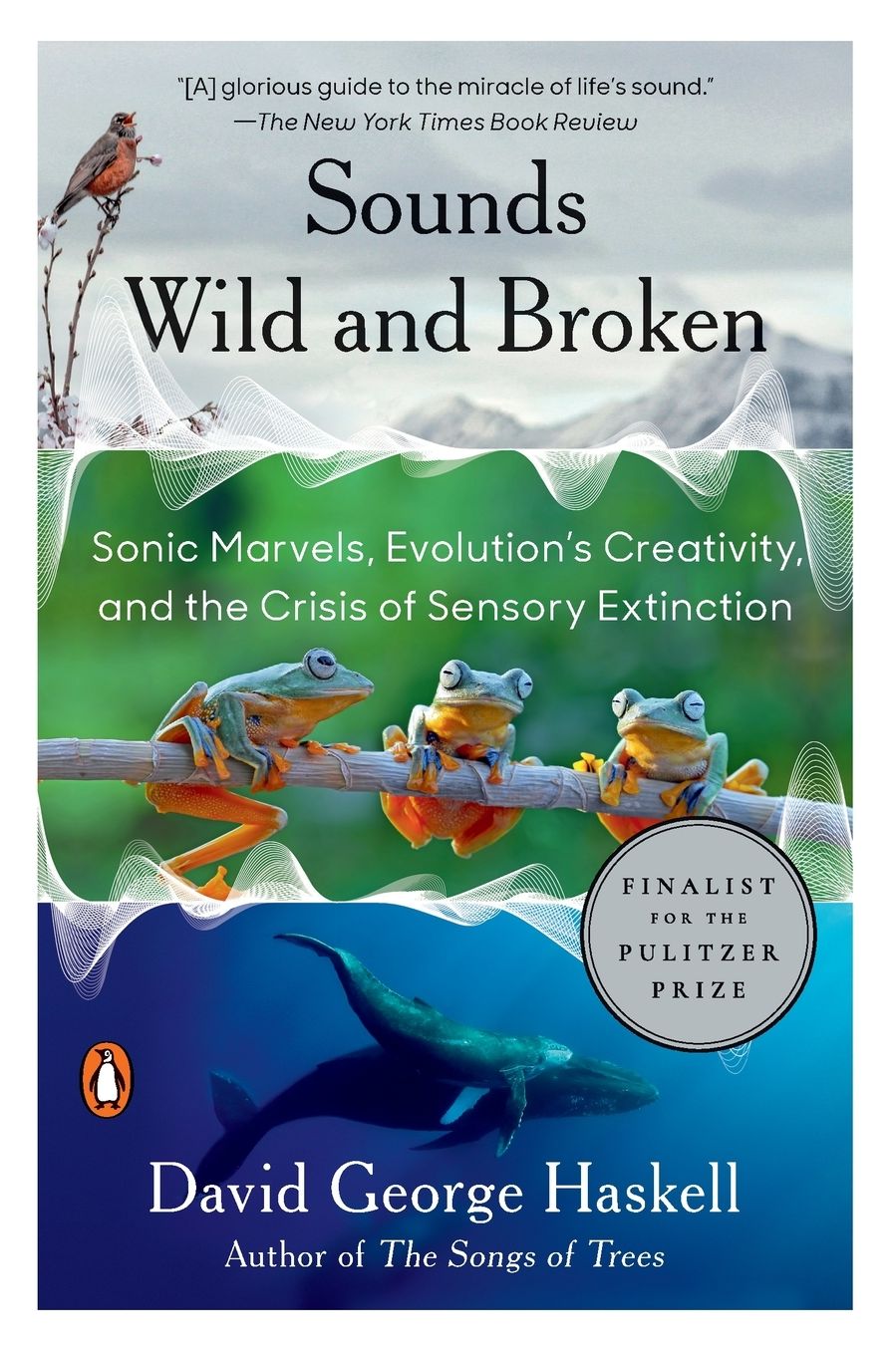 Sounds Wild and Broken: Sonic Marvels, Evolution's Creativity, and the Crisis of Sensory Extinction