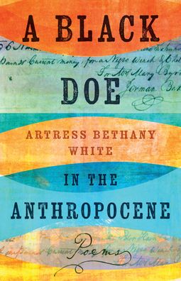 A Black Doe in the Anthropocene: Poems