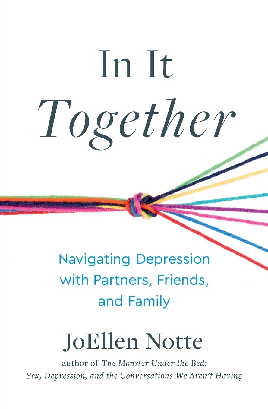In It Together: Navigating Depression with Partners, Friends, and Family