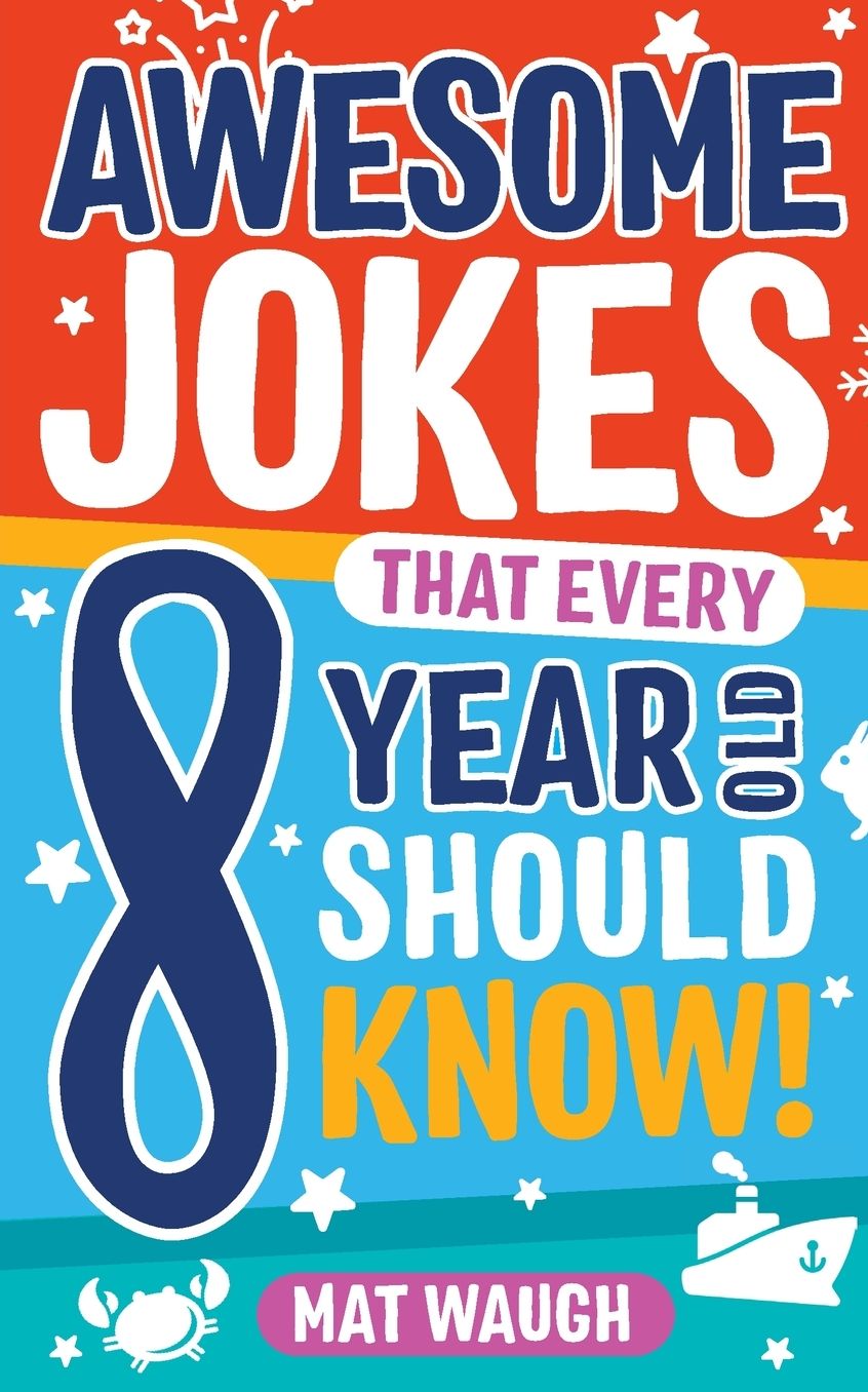 Awesome Jokes That Every 8 Year Old Should Know!