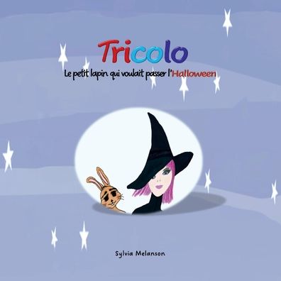 Tricolo: le petit lapin qui voulait passer l'Halloween: