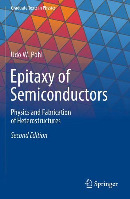 Epitaxy of Semiconductors: Physics and Fabrication of Heterostructures