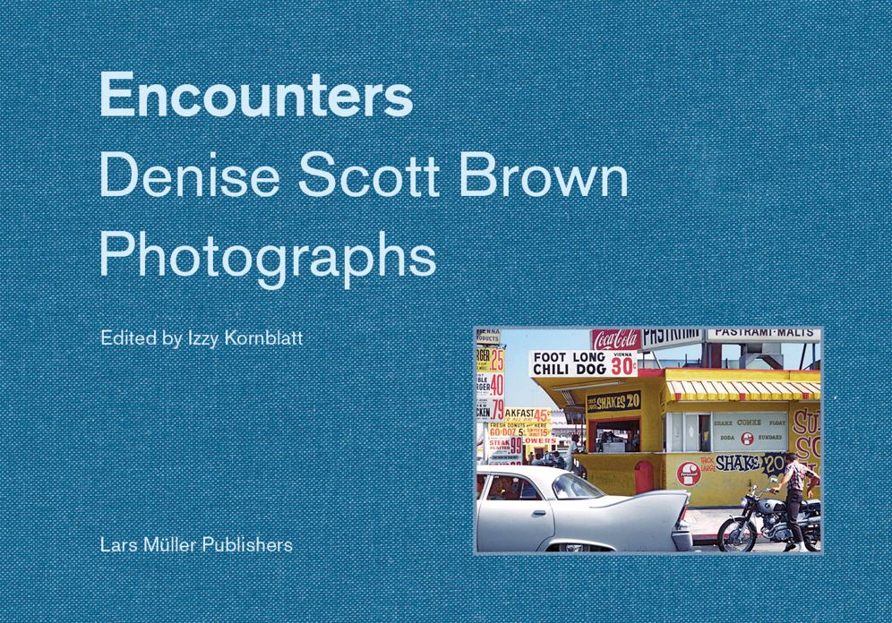 Encounters: Denise Scott Brown Photographs