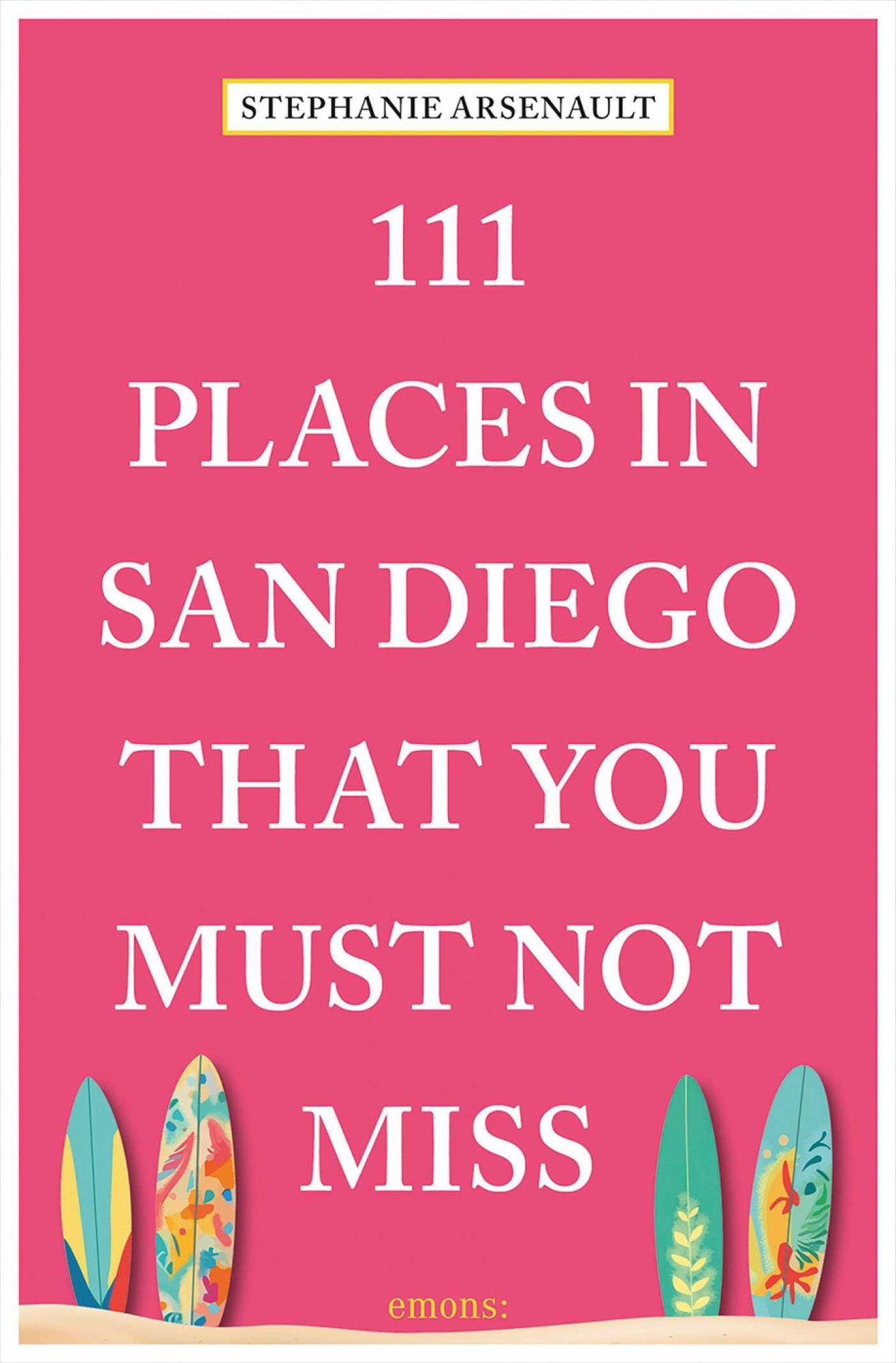 111 Places in San Diego That You Must Not Miss