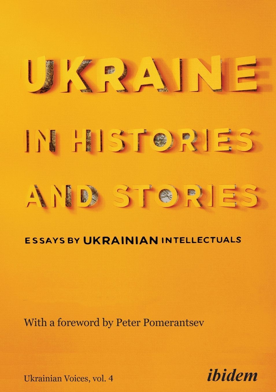 Ukraine in Histories and Stories: Essays by Ukrainian Intellectuals