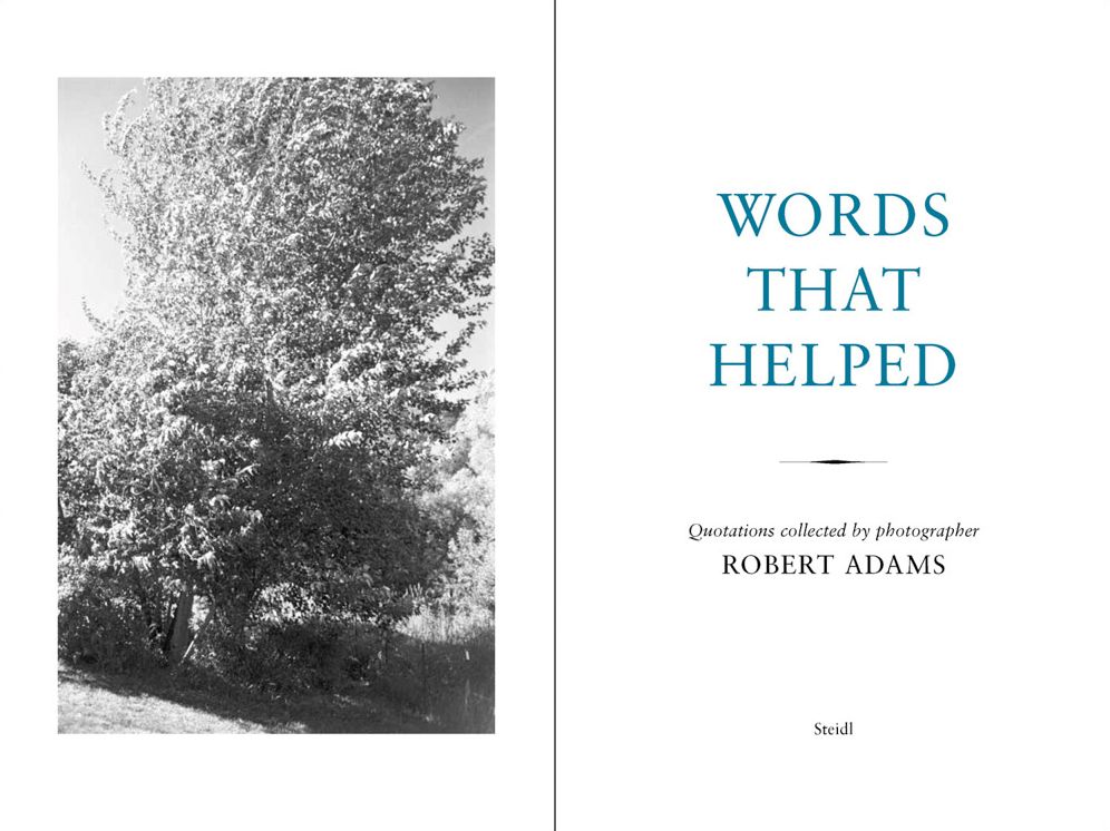 Words That Helped: Quotations Collected by the Photographer Robert Adams