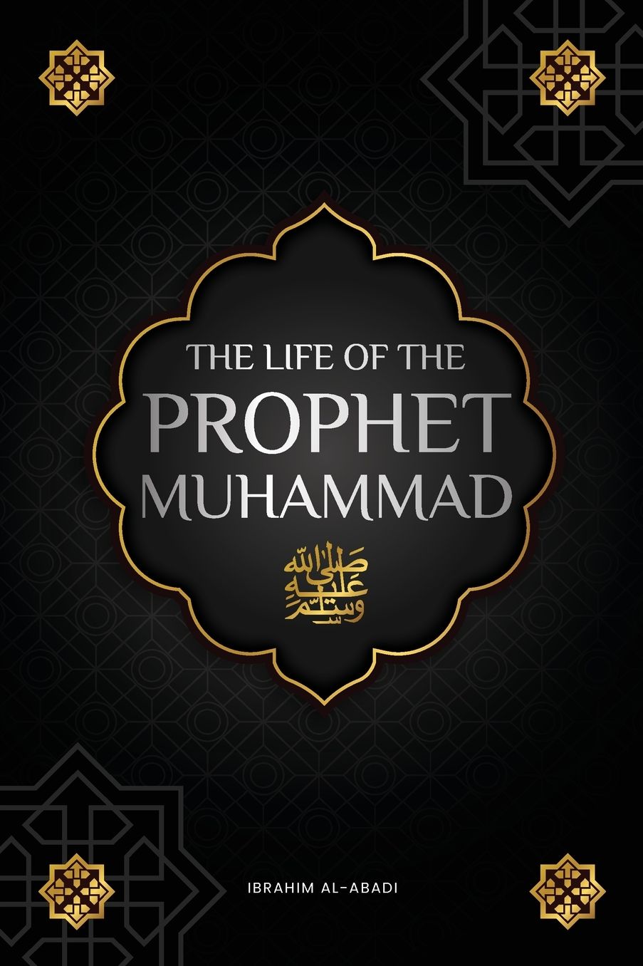 The life of the Prophet Muhammad ﷺ: The Seerah of the Prophet Muhammad ﷺ (as-Sīra an-Nabawīya) - The most important events in the life of the Messenger of Allah ﷺ (Collection - islamic books)