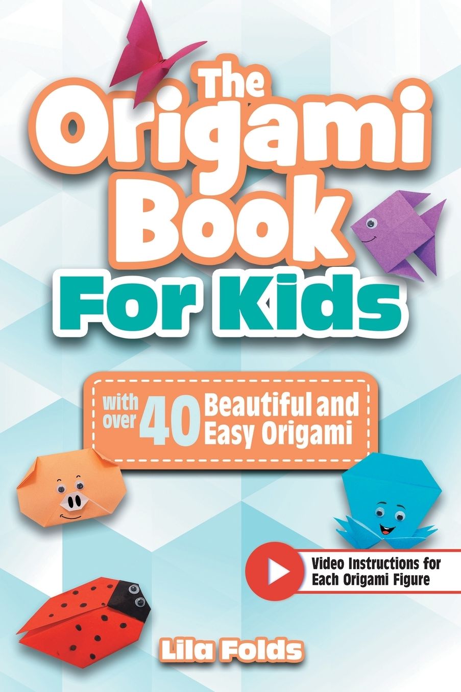 The Origami Book for Kids