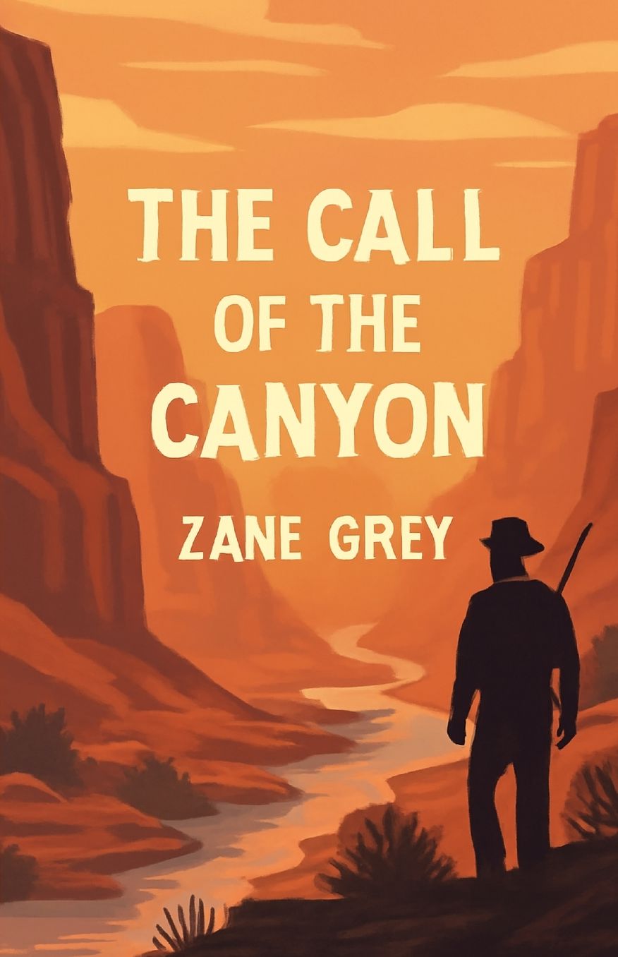 The Call Of The Canyon(Illustrated)
