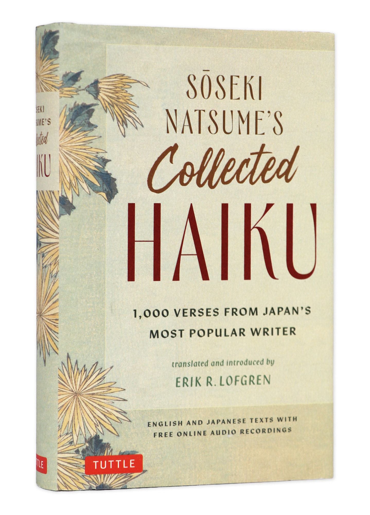 Soseki Natsume's Collected Haiku: 1,000 Verses from Japan's Most Popular Writer -- Bilingual English & Japanese Texts and Free Online Audio Readings of each Poem