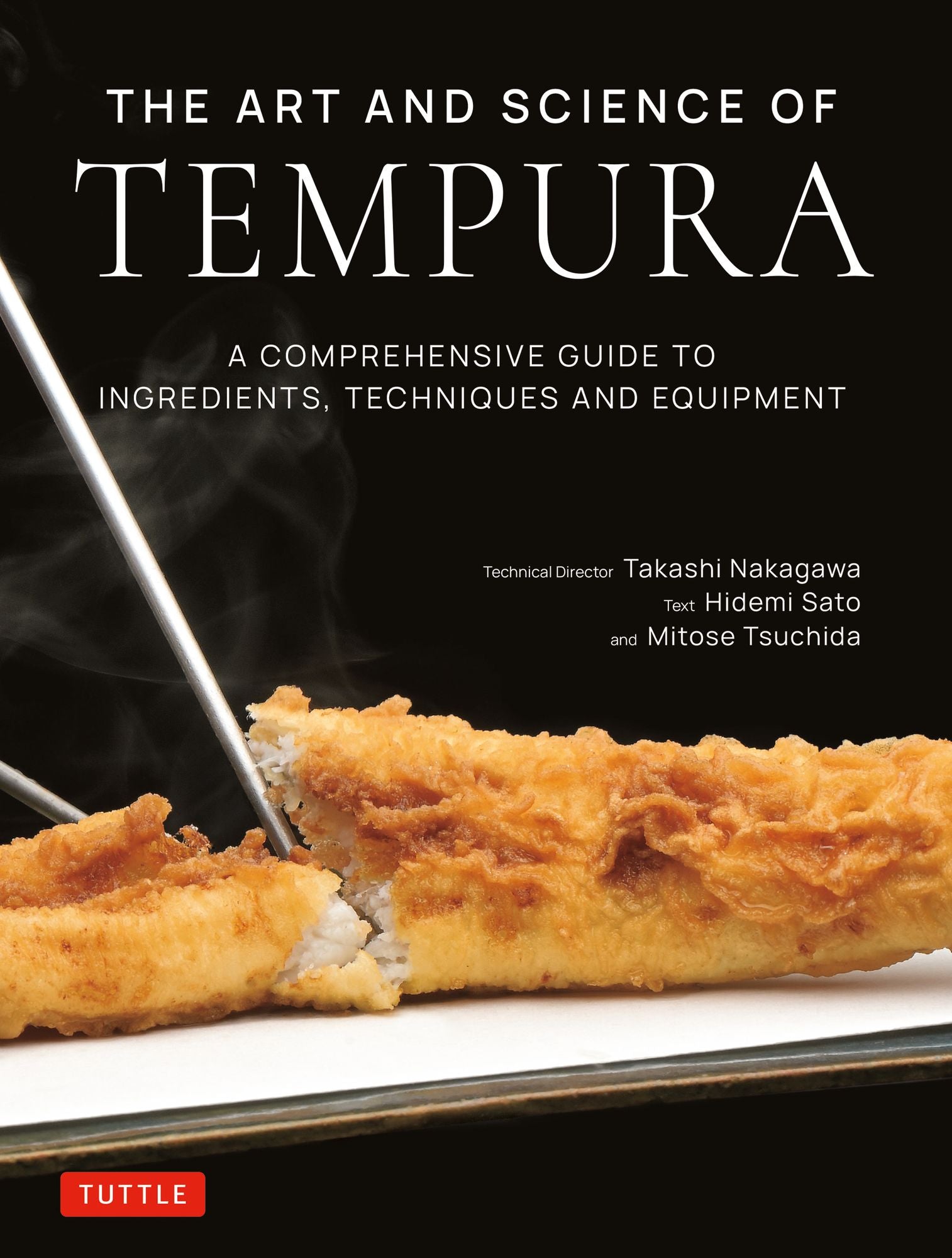 The Art and Science of Tempura: A Comprehensive Guide to Ingredients, Techniques and Equipment