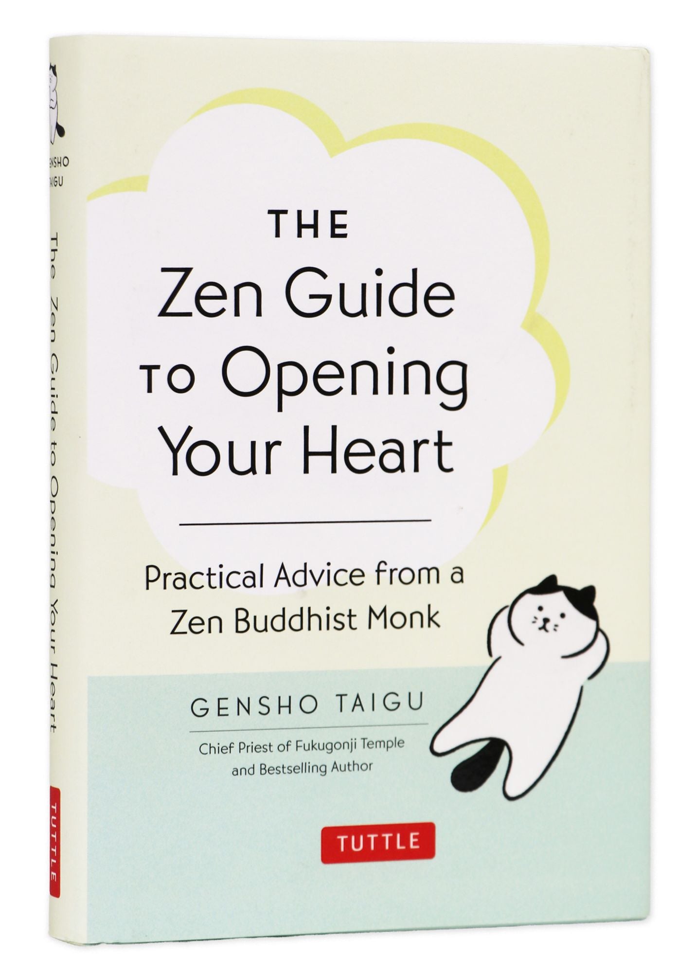 The Zen Guide to Opening Your Heart: Practical Advice from a Buddhist Monk