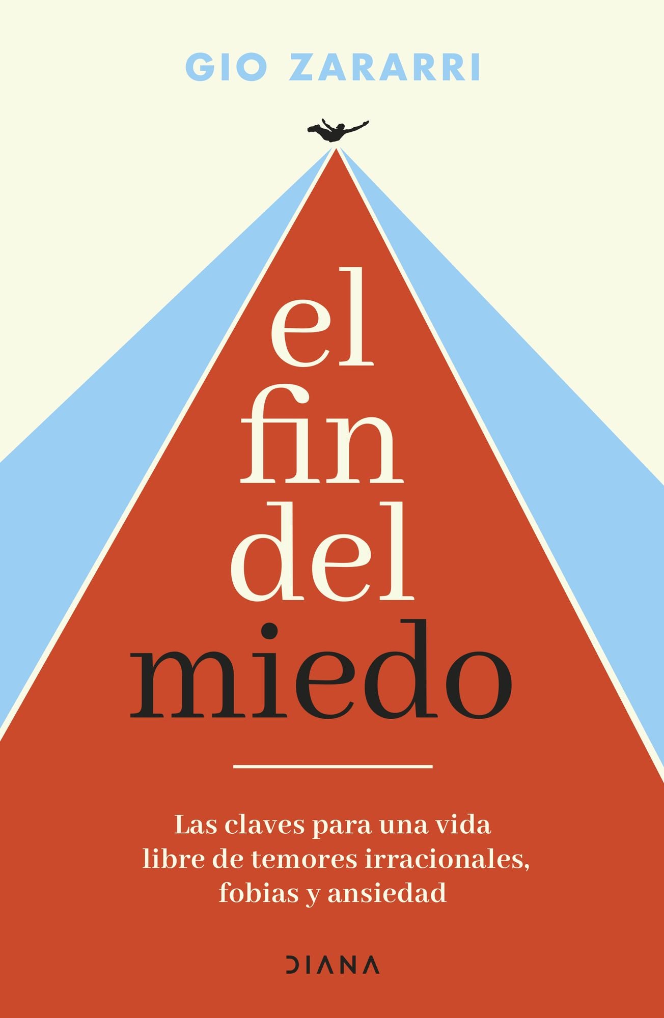 El fin del miedo: Las claves para una vida libre de temores irracionales, fobias y ansiedad / The End of Fear