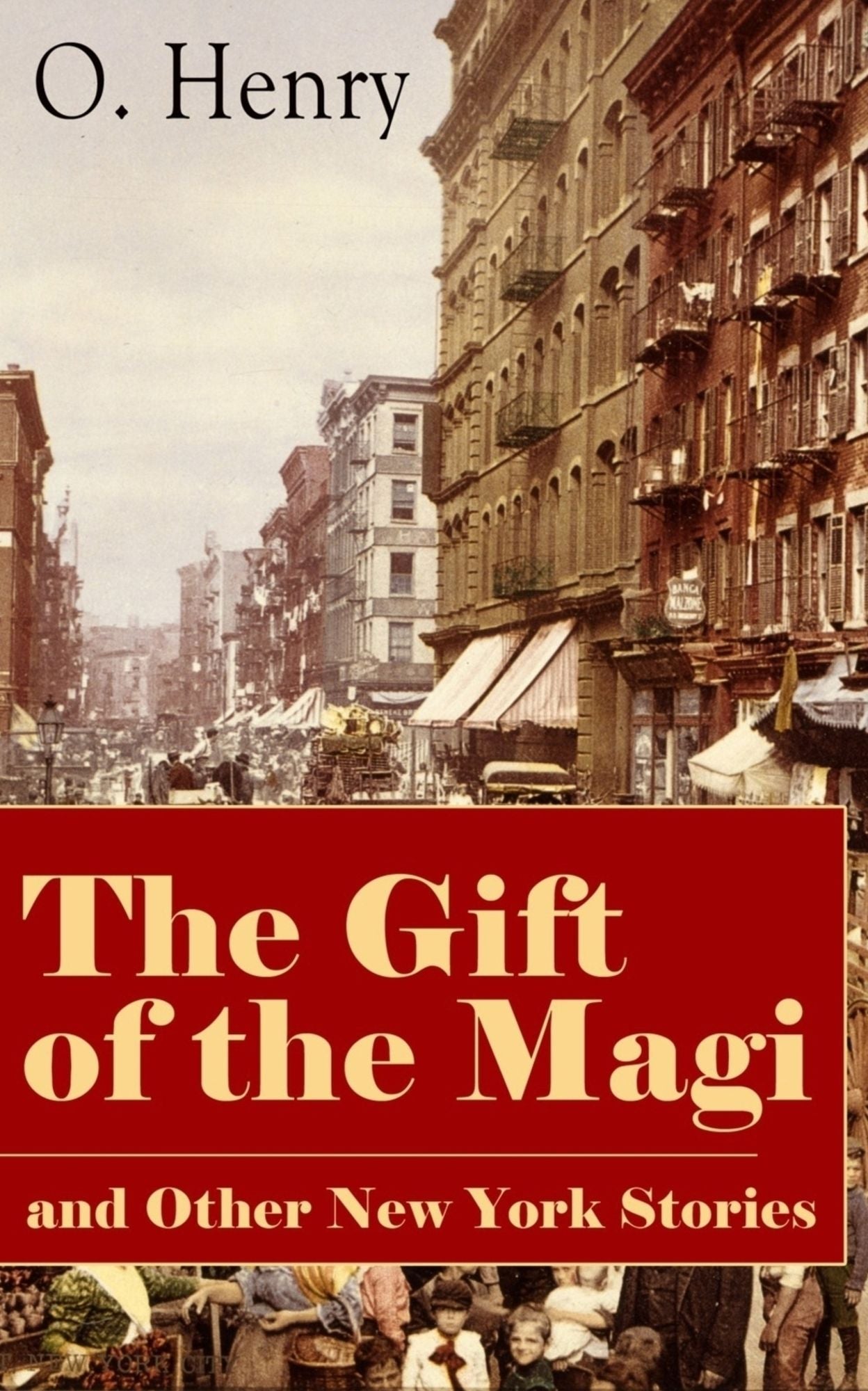 The Gift of the Magi and Other New York Stories: The Skylight Room, The Voice of The City, The Cop and the Anthem, A Retrieved Information, The Last Leaf, The Ransom of Red Chief, The Trimmed Lamp.