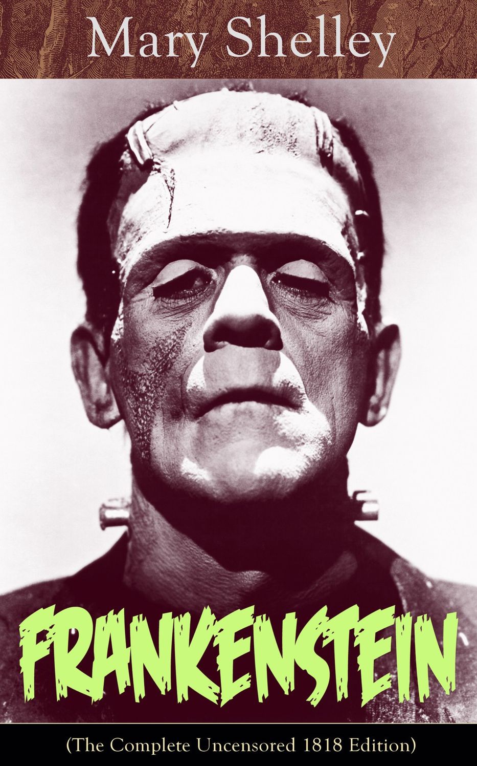 Frankenstein (The Complete Uncensored 1818 Edition): A Gothic Classic - considered to be one of the earliest examples of Science Fiction