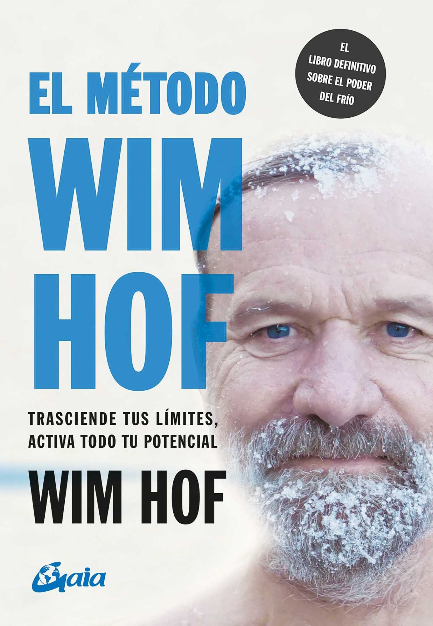 El método Wim Hof: Trasciende tus límites, activa todo tu potencial