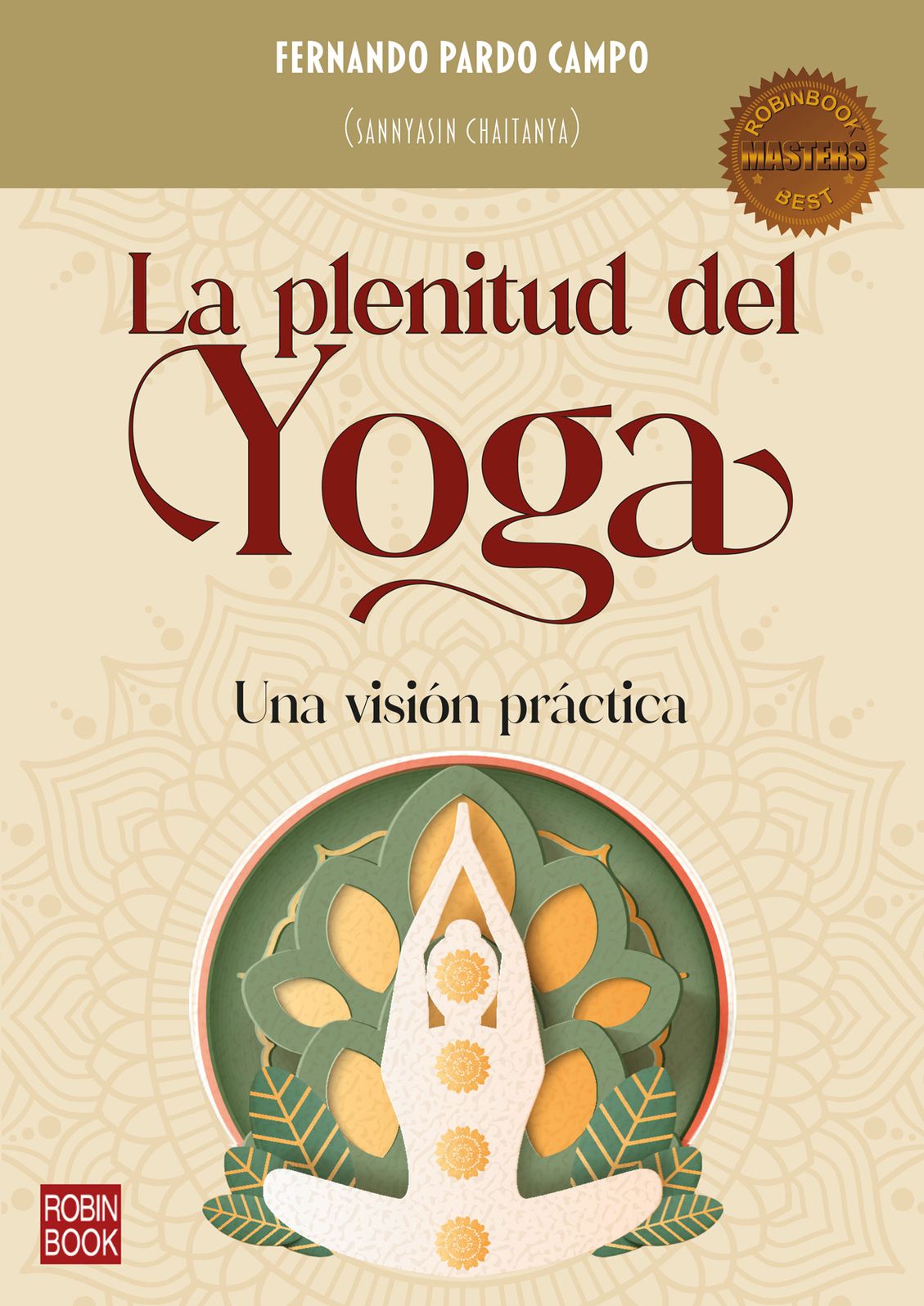 La Plenitud del yoga: Una visión práctica