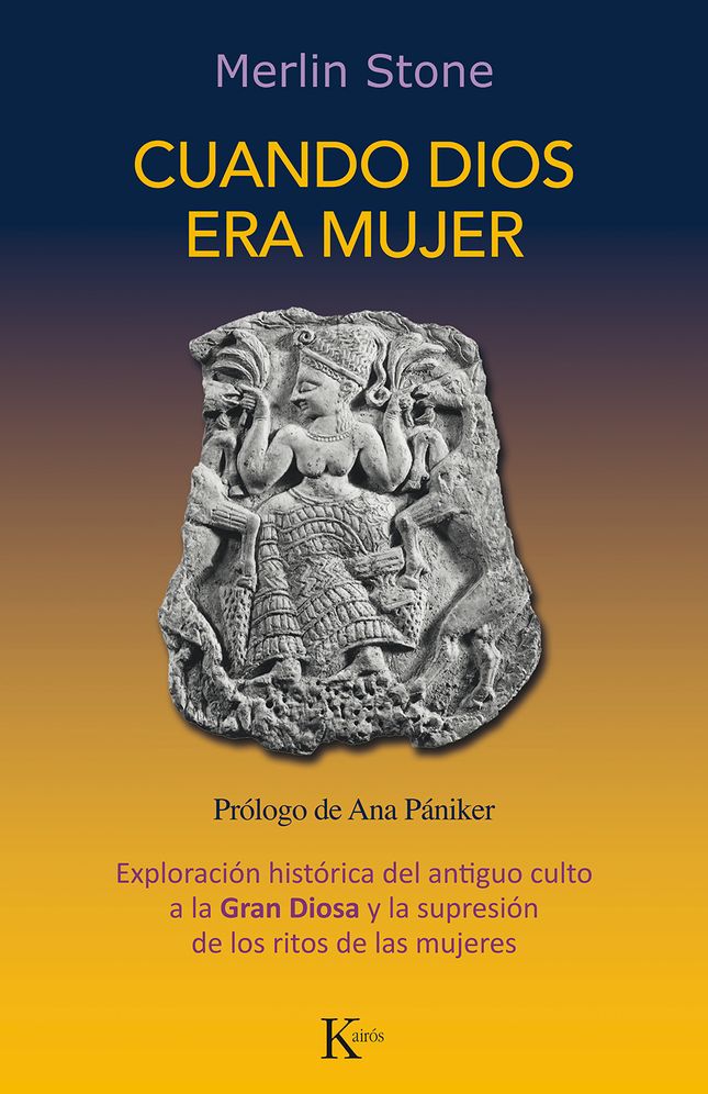 Cuando Dios era mujer: Exploraci�n hist�rica del antiguo culto a la Gran Diosa y la supresi�n de los ritos de las mujeres