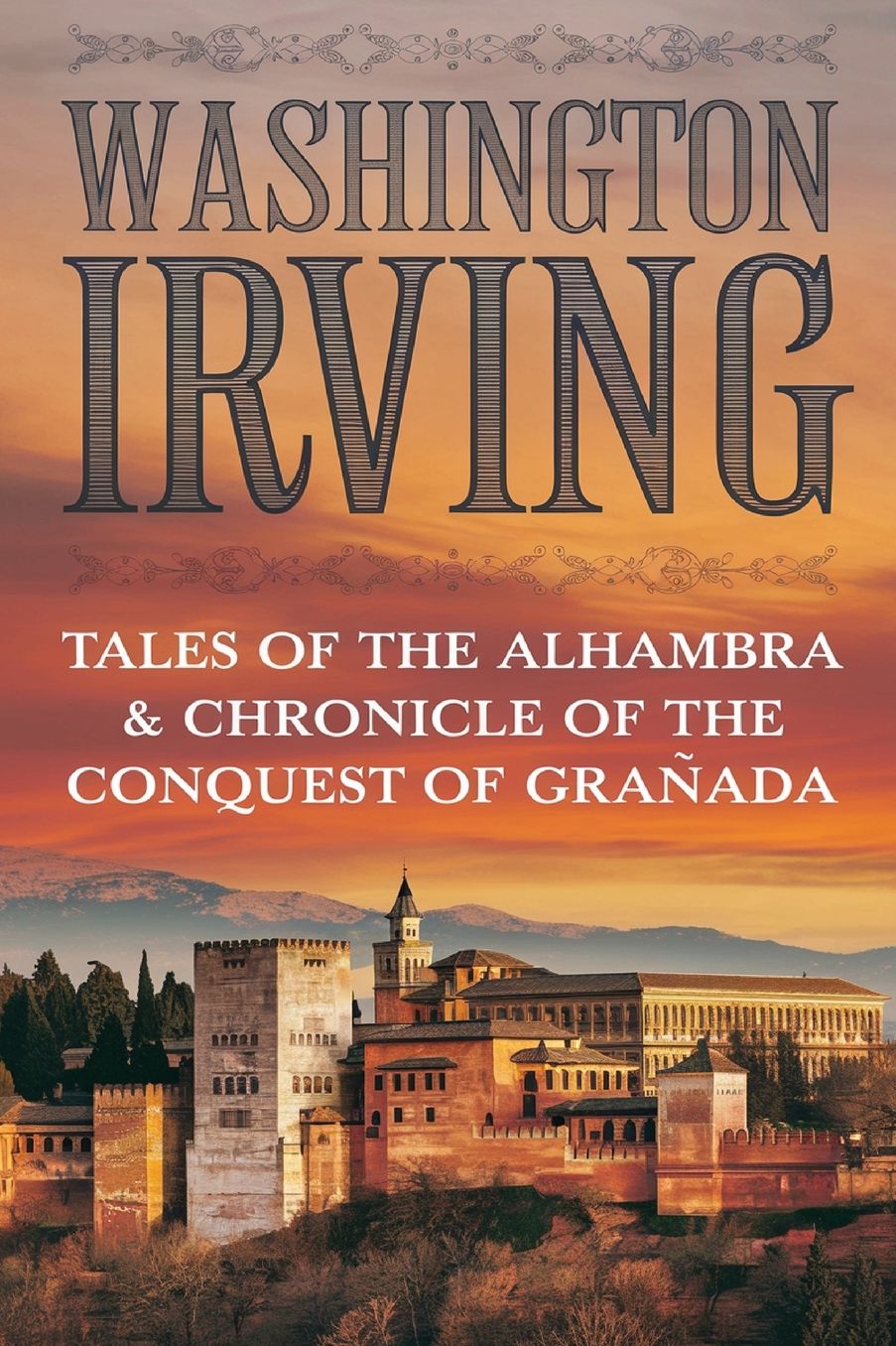 Tales of the Alhambra & Chronicle of the Conquest of Granada