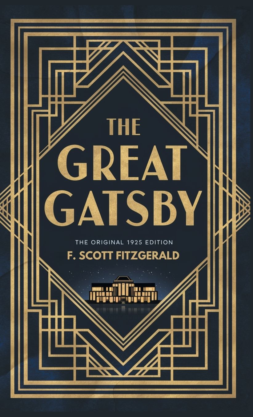 The Great Gatsby: The Original 1925 Edition (A F. Scott Fitzgerald Classic Novel)