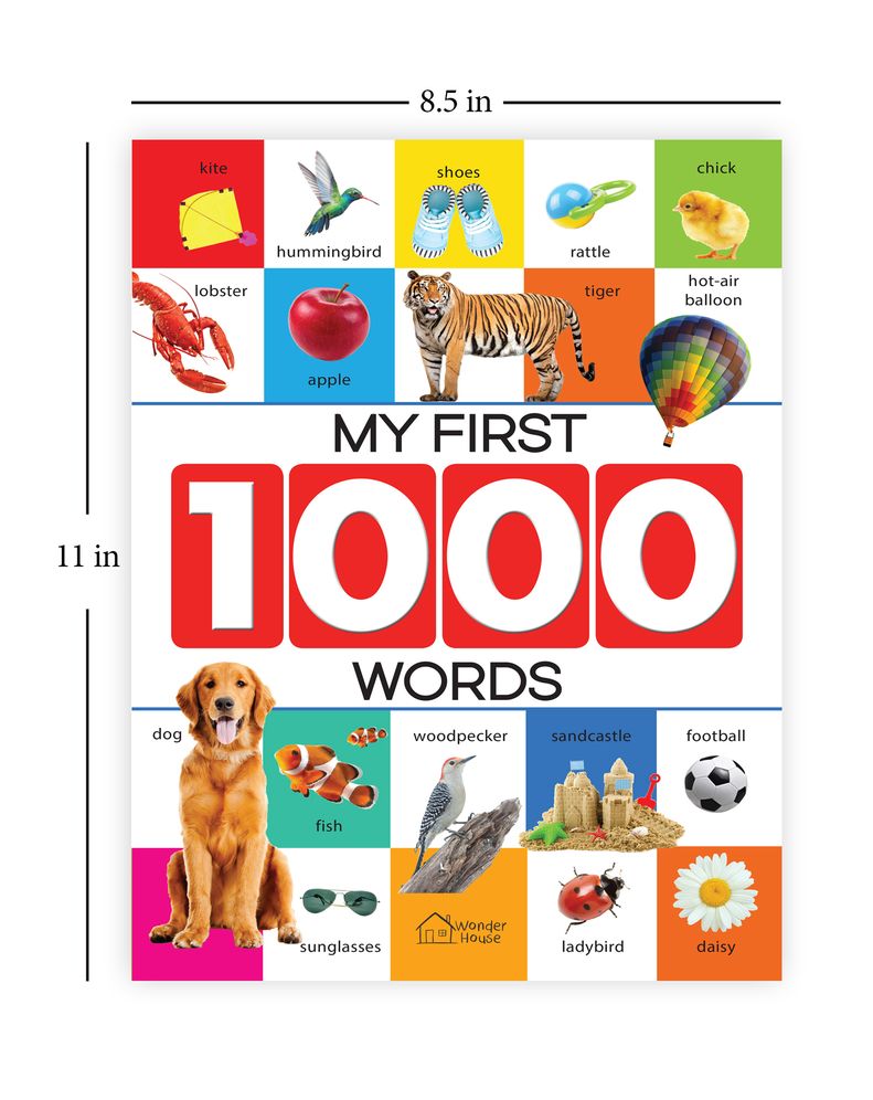 My First 1000 Words: Early Learning Picture Book to learn Alphabet, Numbers, Shapes and Colours, Transport, Birds and Animals, Professions, Opposite Words,
