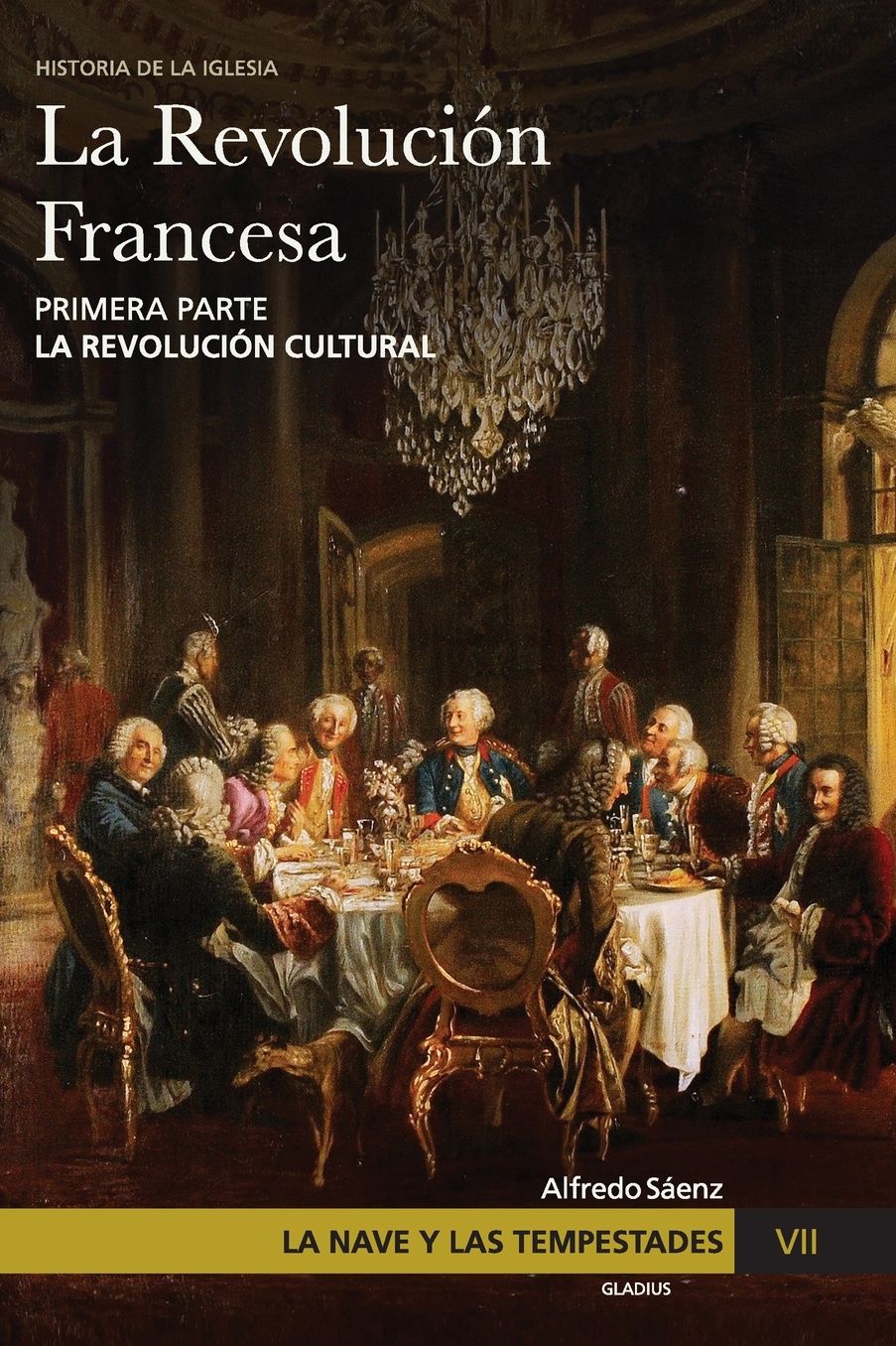 La Nave y las tempestades. T. 7: La Revoluci�n Francesa. La revoluci�n cultural